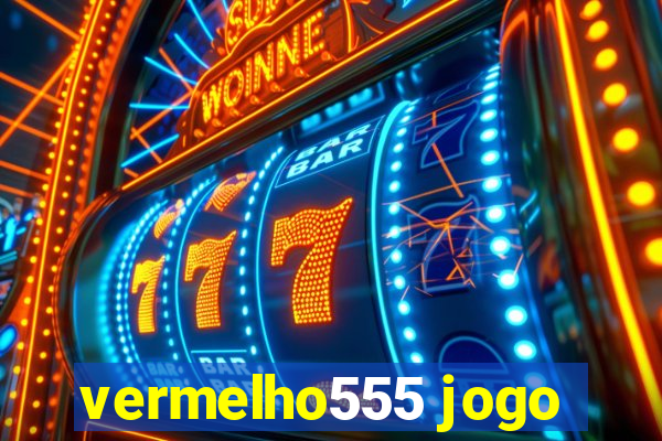 vermelho555 jogo